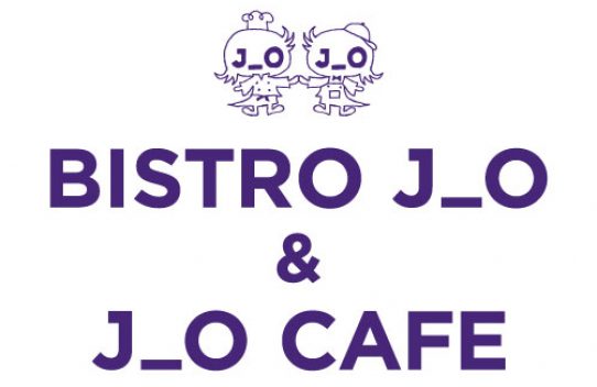 BISTRO J_O」&「J_O CAFE」OPEN！